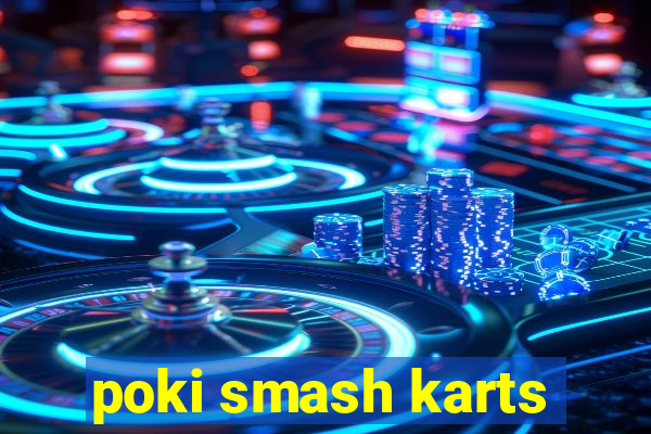 poki smash karts